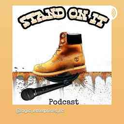 Stand On It Podcast cover logo