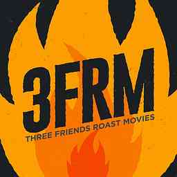 Three Friends Roast Movies cover logo