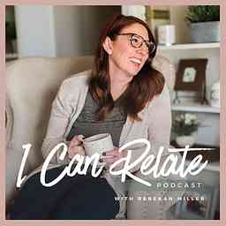 I Can Relate Podcast cover logo