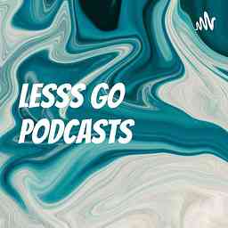 Lesss go podcasts cover logo