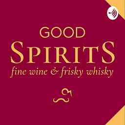 Good Spirits: Fine Wine & Frisky Whisky cover logo