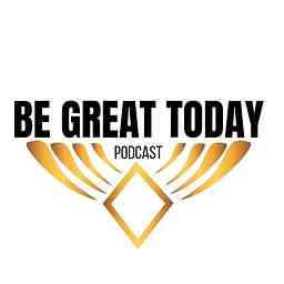 Be Great Today Podcast logo
