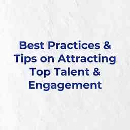 Best Practices & Tips on Attracting Top Talent & Engagement cover logo