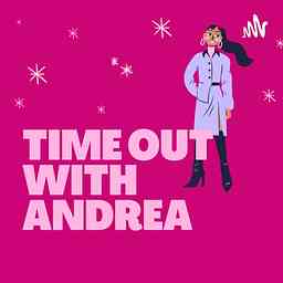 Time Out With Andrea cover logo