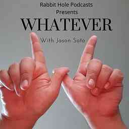 Whatever with Jason Soto cover logo