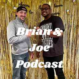 Brian & Joe Podcast cover logo