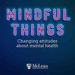 Mindful Things: A Mental Health Podcast cover logo