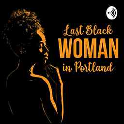 Last Black Woman in Portland™️ cover logo