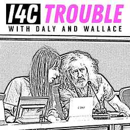 I4C Trouble with Daly and Wallace logo