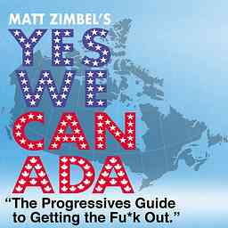 YES WE CANADA The Progressives Guide to Getting the Fuck Out - Season Three cover logo