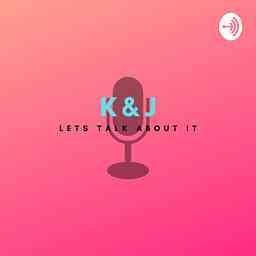 K&J: Lets talk about it cover logo