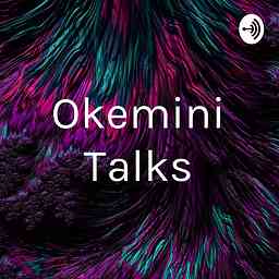 Okemini Talks cover logo