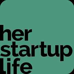 Her Startup Life's Podcast cover logo