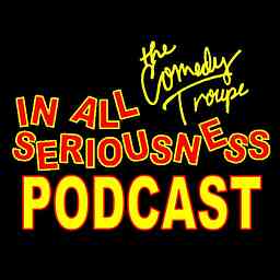 In All Seriousness Podcast cover logo