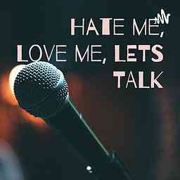 Hate me, Love me, LETS TALK cover logo