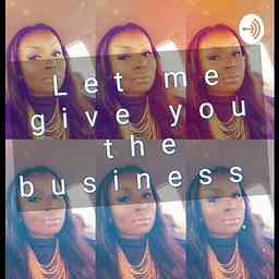 Let Me Give You The Business cover logo