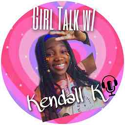Girl Talk w/ Kendall K cover logo
