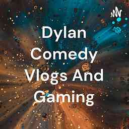 Dylan Comedy Vlogs And Gaming cover logo
