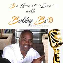Be Great ‘Live’ Podcast cover logo