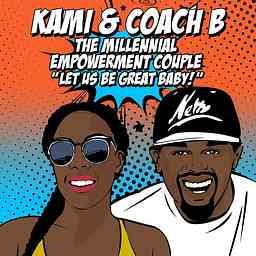 Kami & Coach B: The Millennial Empowerment Couple logo