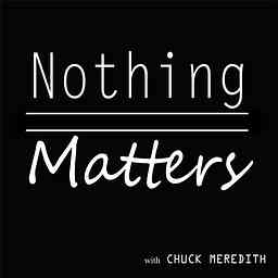 Nothing Matters Podcast cover logo