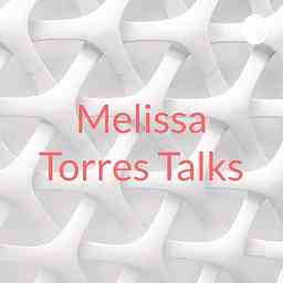 Melissa Torres Talks cover logo