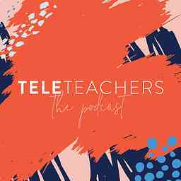 TeleTeachers the Podcast cover logo