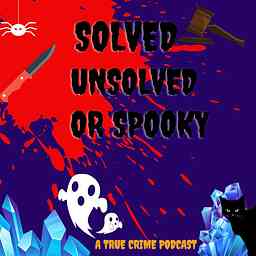 Solved, Unsolved or Spooky - A True Crime Podcast logo