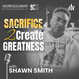 Sacrifice 2 Create Greatness cover logo