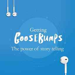 Getting Goosebumps: The Power of Storytelling cover logo