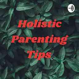 Holistic Parenting Tips cover logo