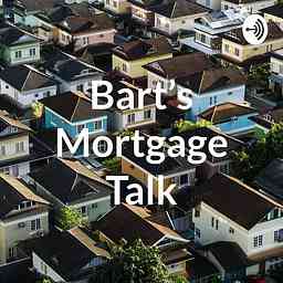 Bart’s Mortgage Talk cover logo