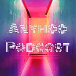 Anyhoo Podcast cover logo