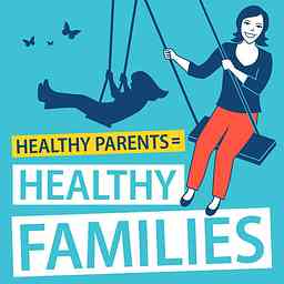 Healthy Parents (equals) Healthy Families Podcast logo