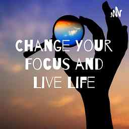 Change Your Focus and Live Life logo