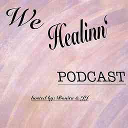 We Healinn Podcast cover logo