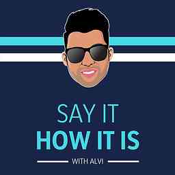 Say It How It Is with Alvi logo