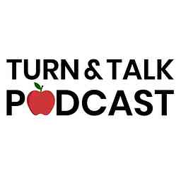 Turn & Talk Podcast Where Teachers Turn and Talk logo