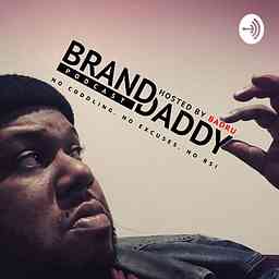 BRAND DADDY podcast w/ BADRU cover logo