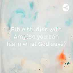 Bible studies with Amy(So you can learn what God says) cover logo