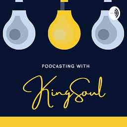 Podcasting with KingSoul cover logo