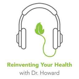 Reinventing Your Health with Dr. Howard logo