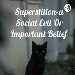 Superstition-a Social Evil Or Important Belief cover logo
