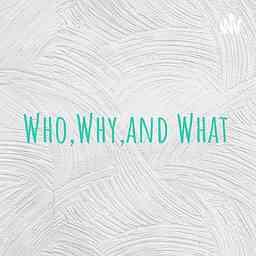Who,Why,and What cover logo