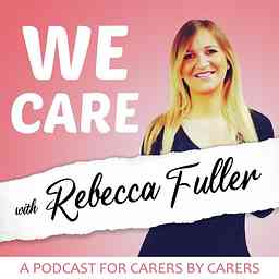 We Care with Rebecca Fuller cover logo