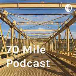 70 Mile Podcast cover logo