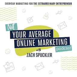 Not Your Average Online Marketing Podcast cover logo