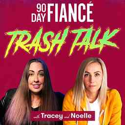 90 Day Fiance Trash Talk cover logo