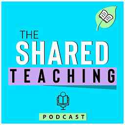 Shared Teaching Podcast cover logo