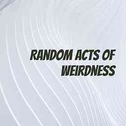 Random Acts of Weirdness - A Storytelling Podcast cover logo